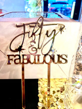 Load image into Gallery viewer, “Fifty and Fabulous” Acrylic Cake Toppers