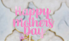 Load image into Gallery viewer, Happy Mother’s Day Cake Topper, Mother’s Day Celebration - 1 piece
