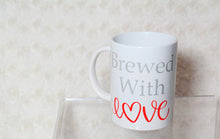 Load image into Gallery viewer, Brewed With Love Mugs