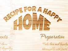 Load image into Gallery viewer, “Recipe for Home”Personalized rectangular Wooden Cutting Board/charcuterie board/ housewarming and wedding gifts.
